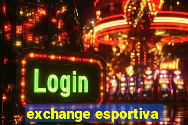 exchange esportiva